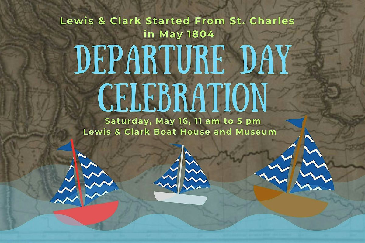 Lewis & Clark Departure Day Celebration