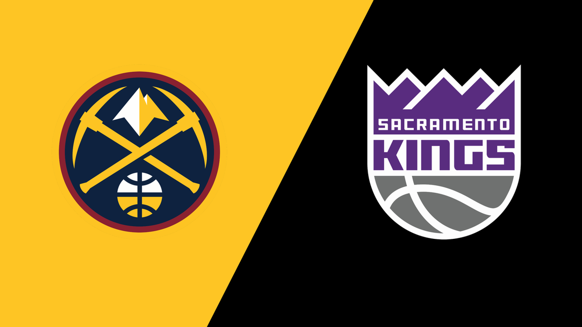 Denver Nuggets at Sacramento Kings