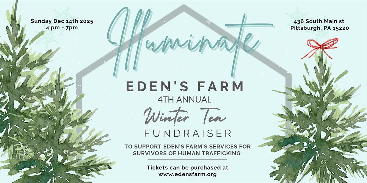 "Illuminate" Eden's Farm's 4th Annual Tea Fundraiser