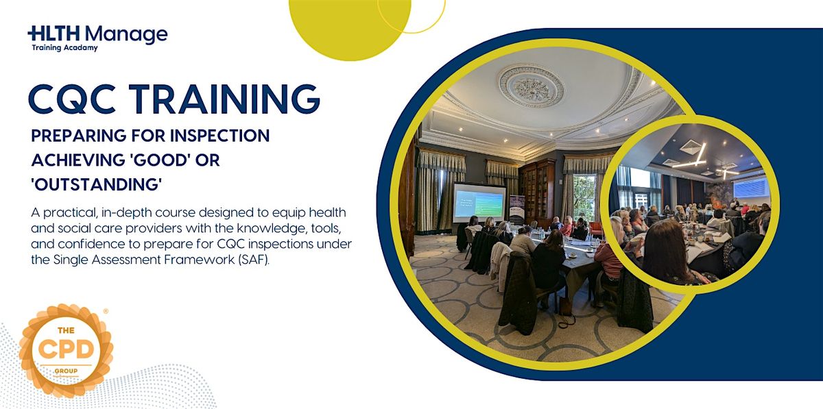 CQC Training: Preparing for Inspection - Achieving 'Good' or 'Outstanding'
