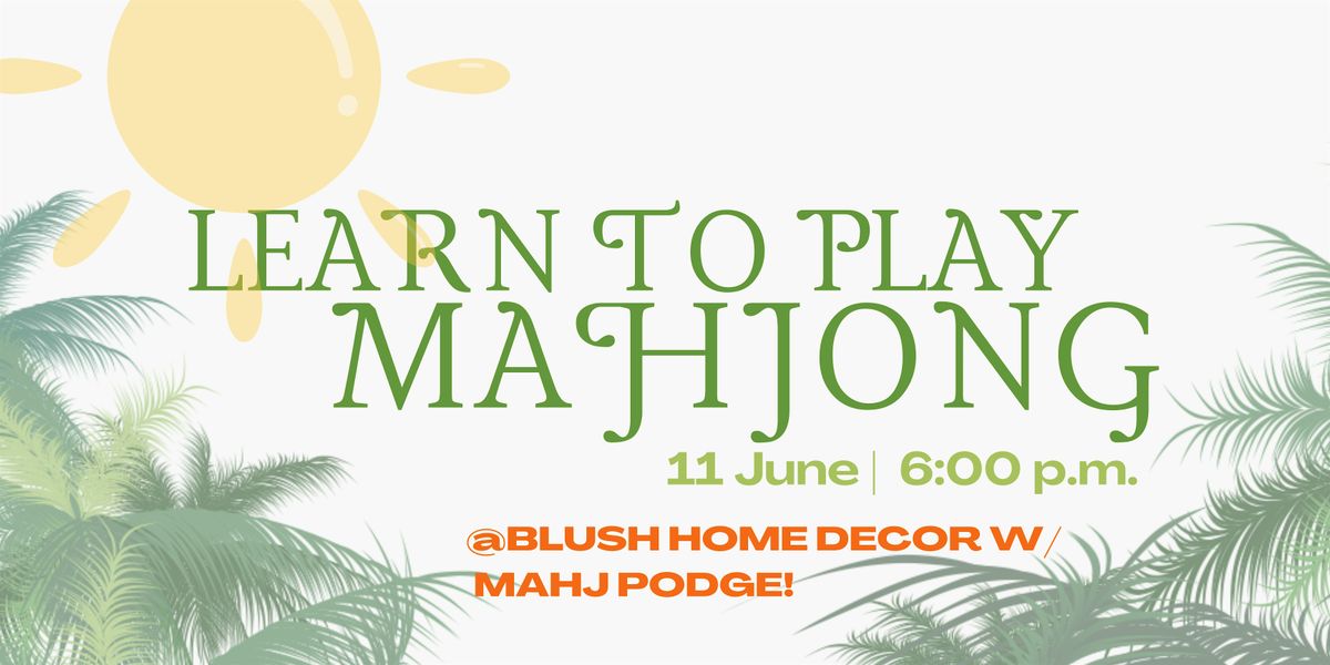 Mahj 101! on 6\/11 at Blush Home Decor in Belleville with Mahj Podge