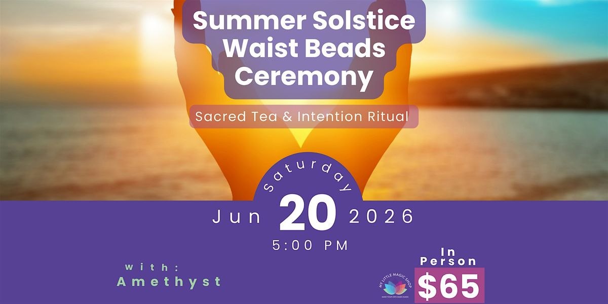 Summer Solstice Waist Beads Ceremony
