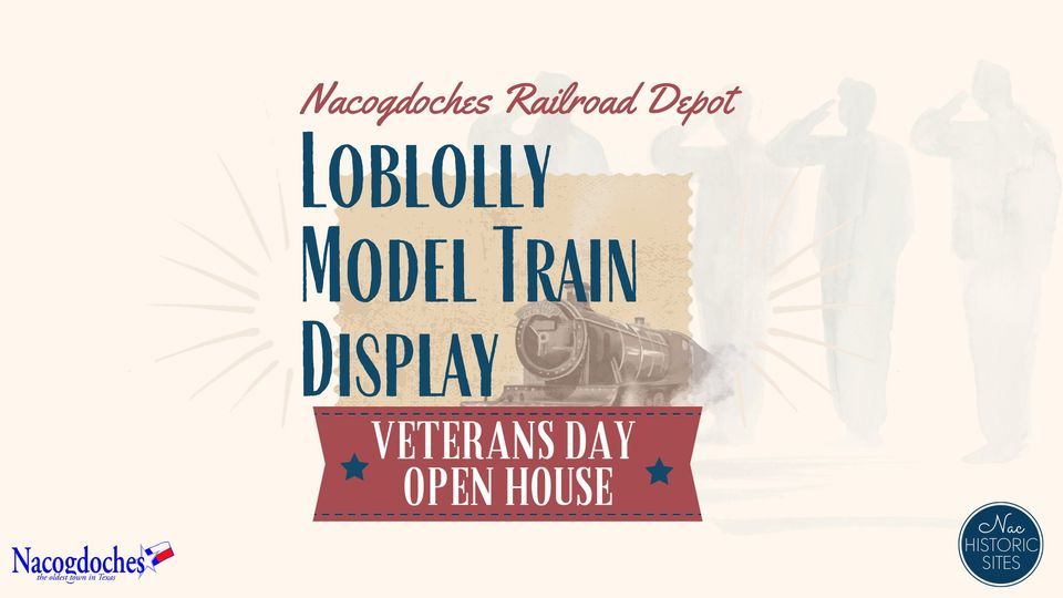 Loblolly Model Train Display Veterans Day Open House Nacogdoches