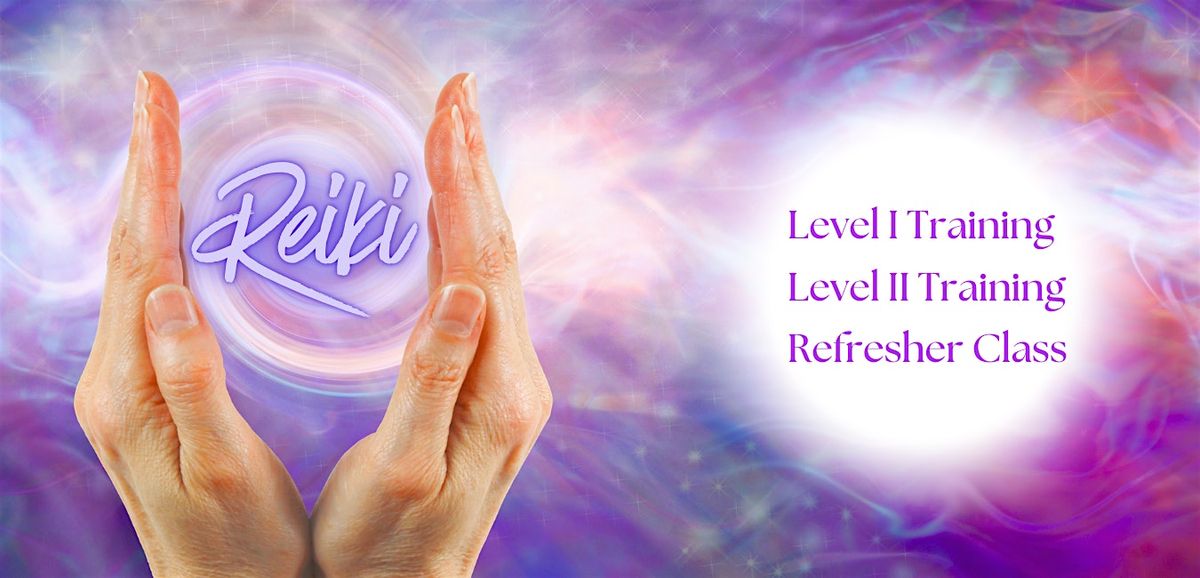 Awakening the Reiki Within You!  Training for Beginners and Refresher