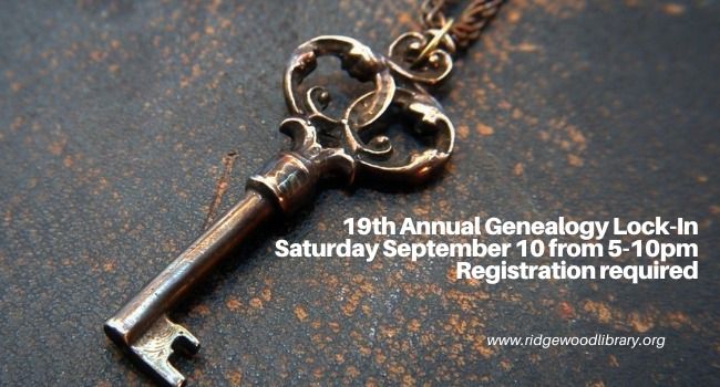 19th Annual Genealogy Lock-In | Ridgewood Public Library | September 10