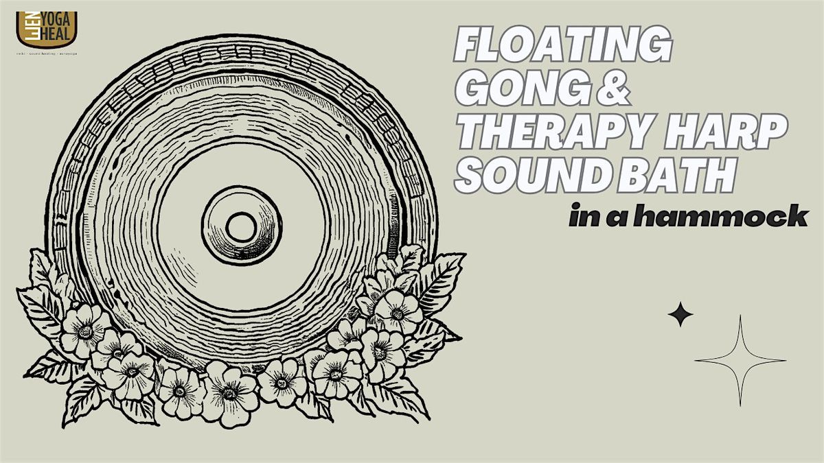 Floating GONG  & THERAPY HARP SOUND BATH in a hammock