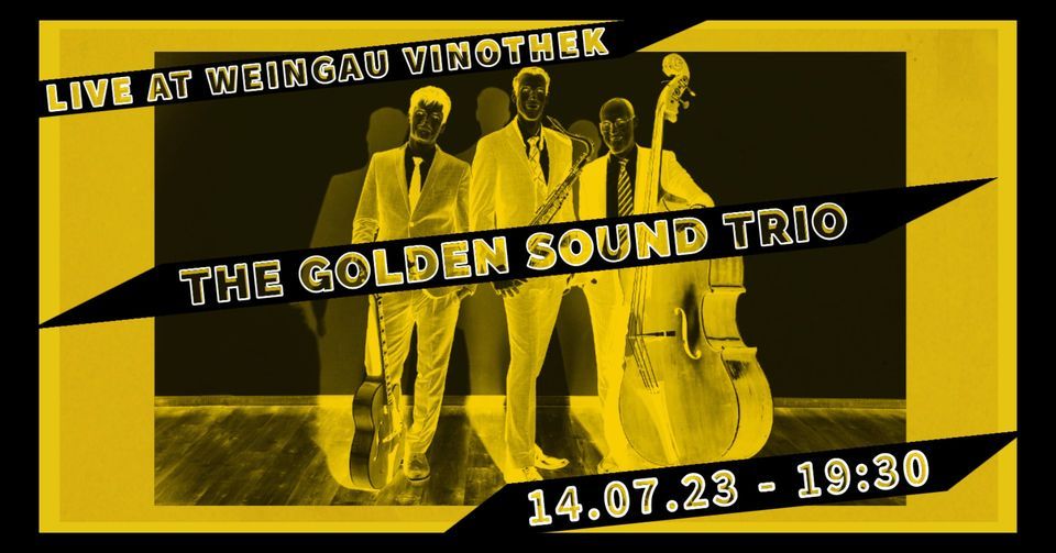 THE GOLDEN SOUND TRIO live + Wine Tasting