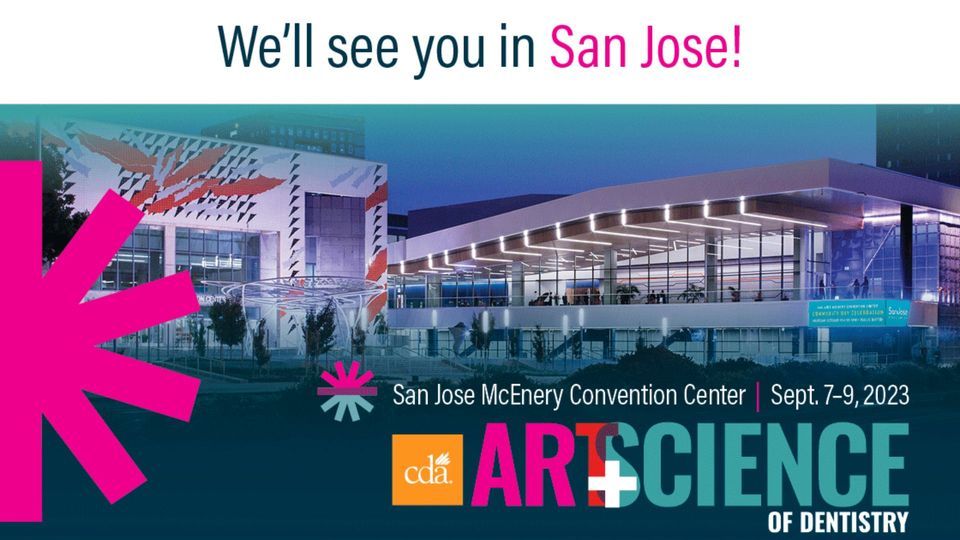 CDA Presents the Art and Science of Dentistry San Jose
