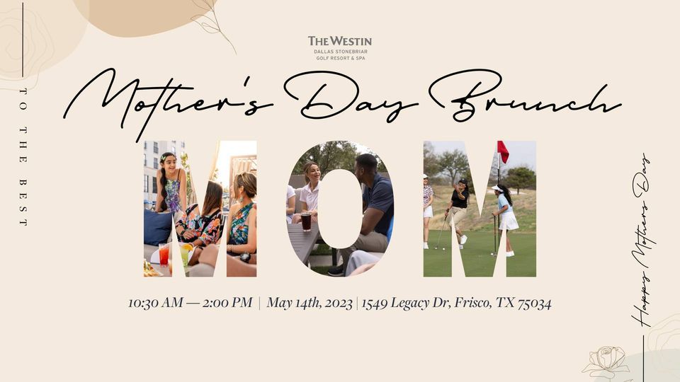 Mothers Day Brunch at The Westin Stonebriar The Westin Dallas