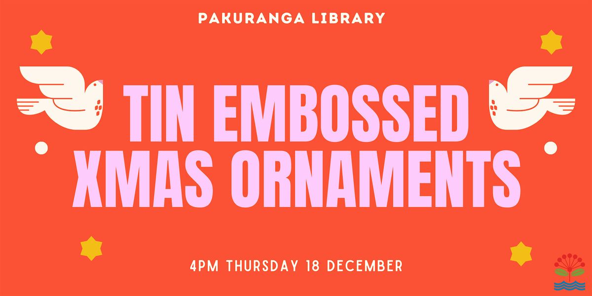 Tin Embossed Christmas Ornaments @ Pakuranga Library