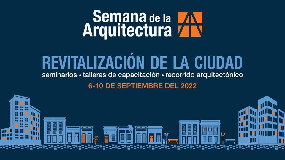 Semana de la Arquitectura 2022 Colegio de Arquitectos y Arquitectos