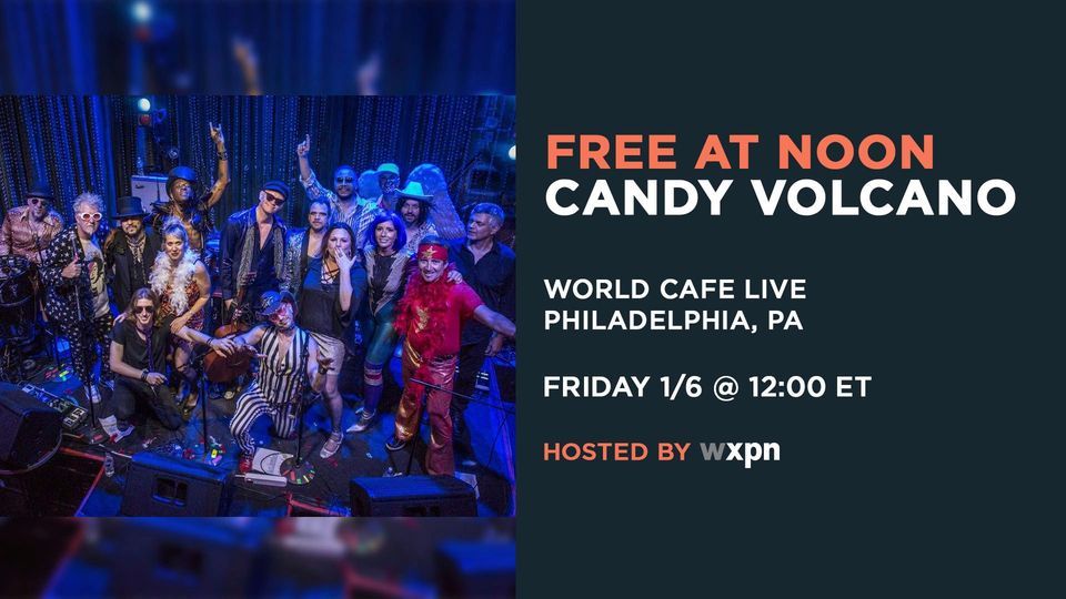 XPN Free at Noon Candy Volcano World Cafe Live, Philadelphia, PA
