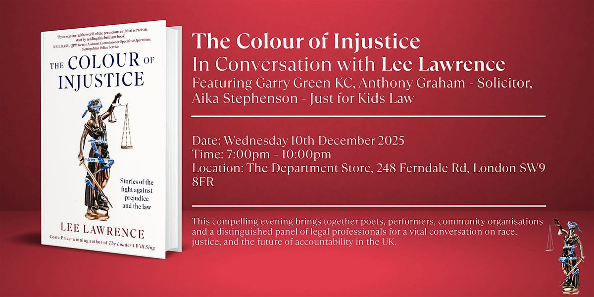 The Colour of Injustice - In Conversation with Lee Lawrence & Friends