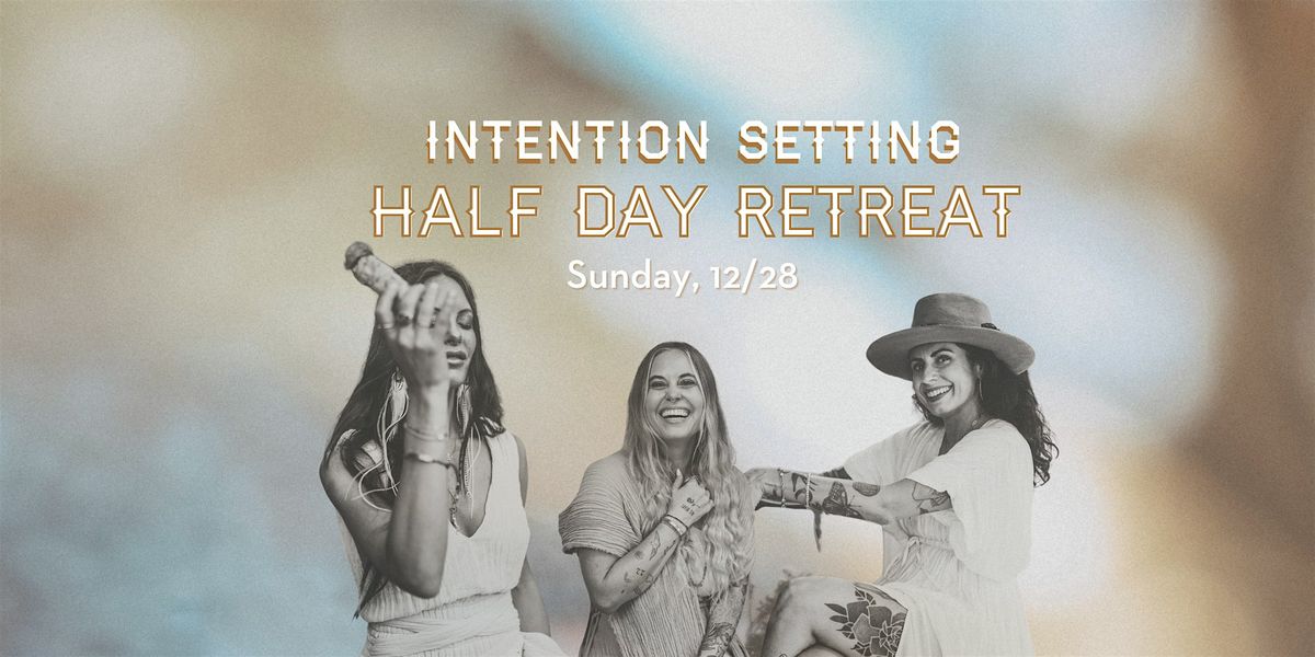 INTENTION SETTING DAY RETREAT