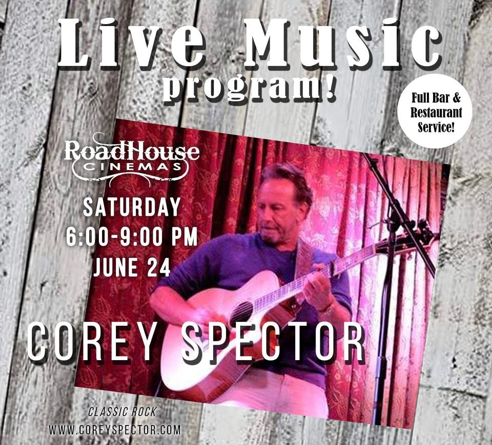 LIVE MUSIC SHOW featuring COREY SPECTOR! | RoadHouse Cinemas Scottsdale ...