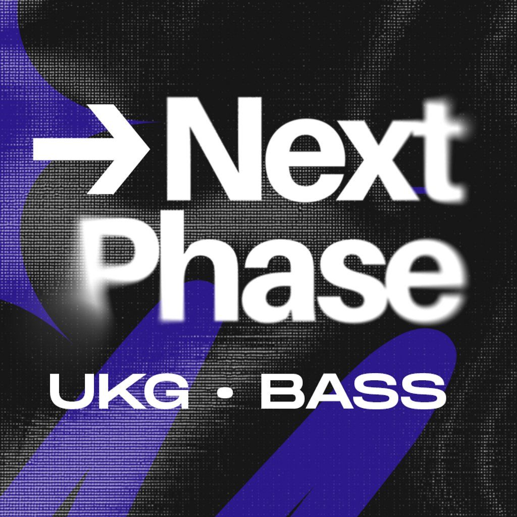 Next Phase: UKG & Bass | \u00a35 Early Bird