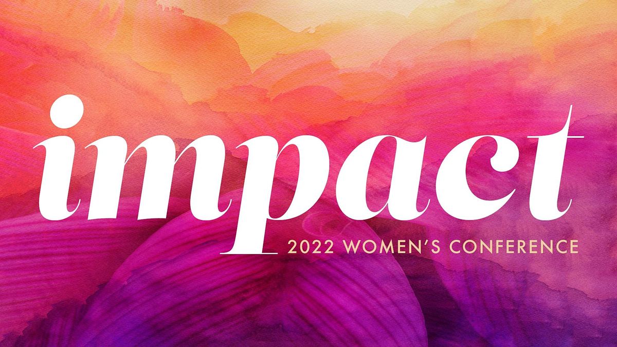 Impact Women's Conference 2022
