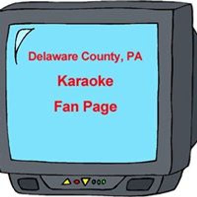 Karaoke in Delaware County, PA