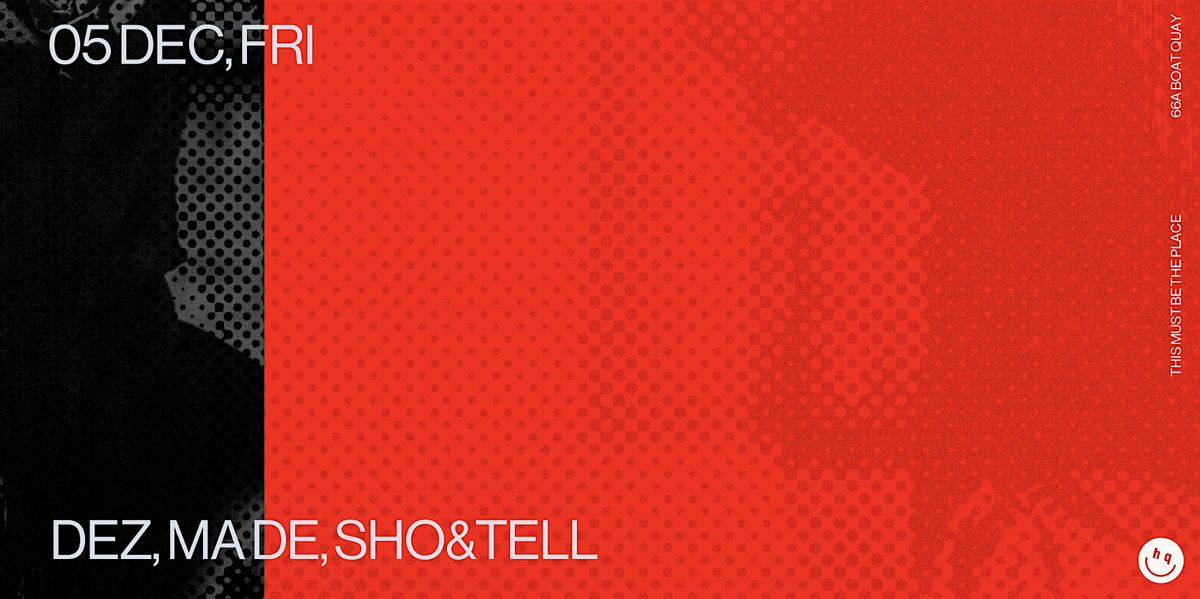 Headquarters: Dez, Ma De, sho&tell