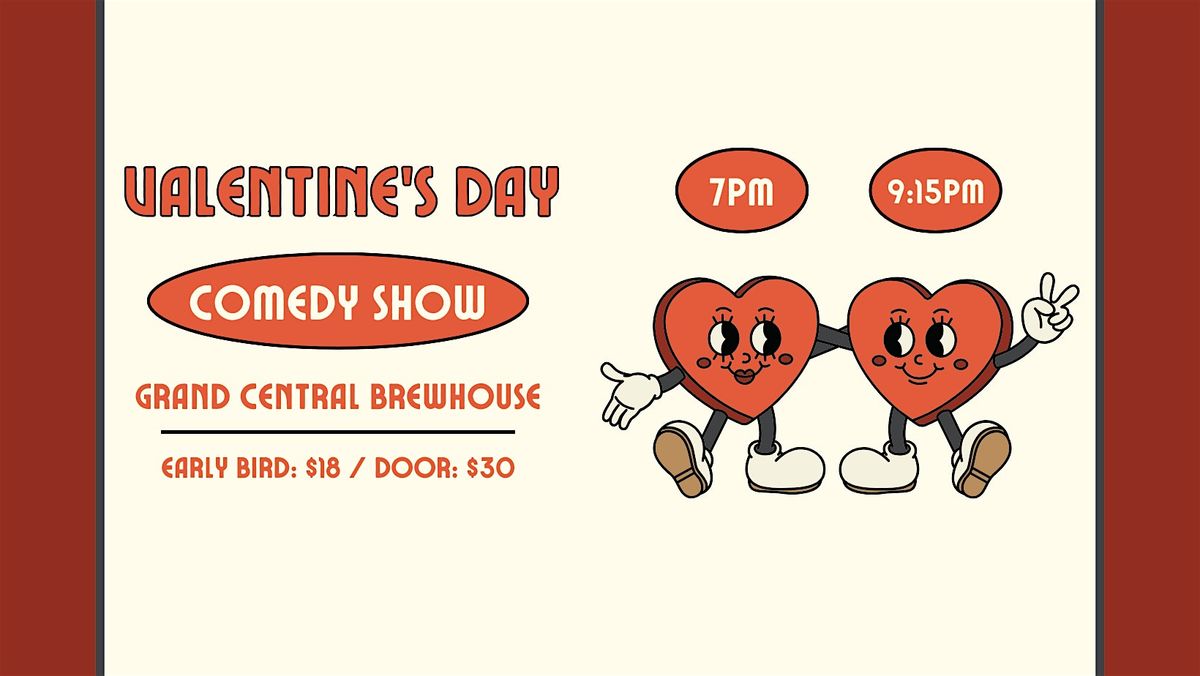 Valentine's Day Comedy Shows! (7pm & 9:15pm)