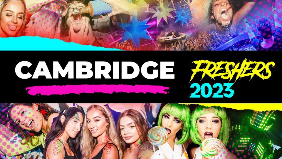 Cambridges Biggest Freshers Week 2023 Cambridge, UK September 10 to September 17