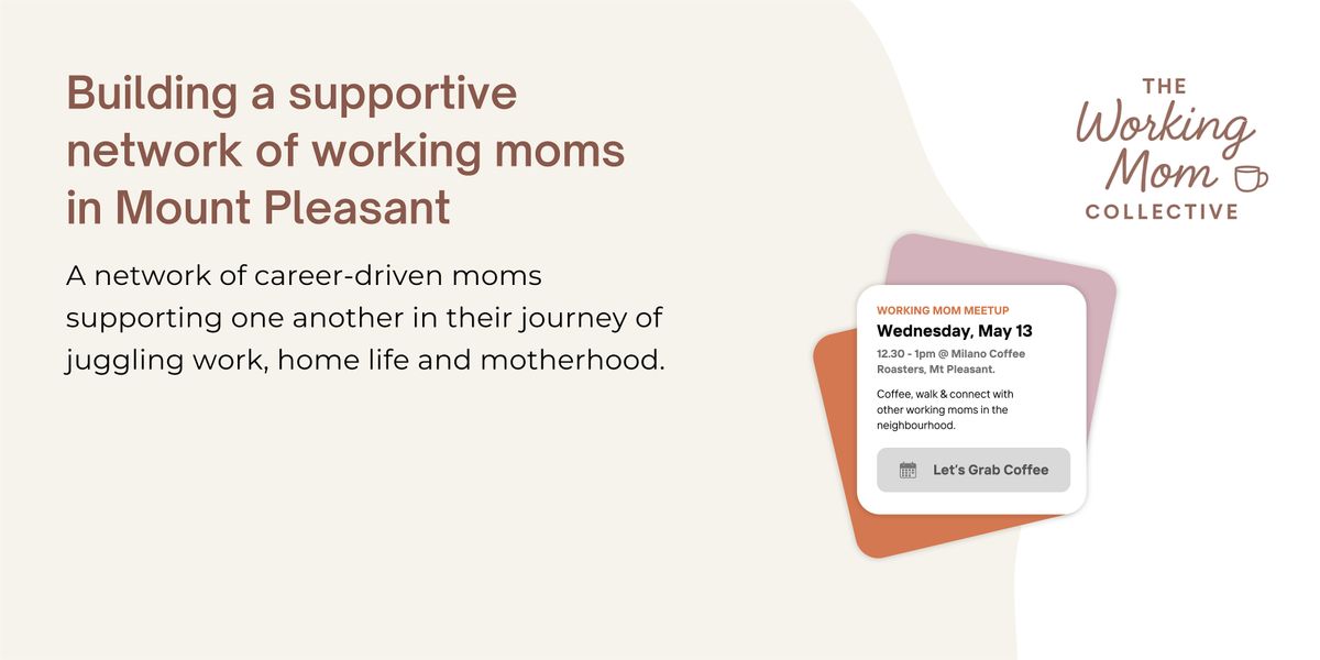 Coffee & Networking Walk with Working Moms in Mount Pleasant