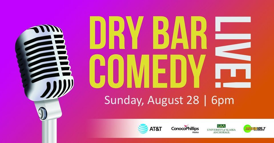 Dry Bar Comedy Alaska State Fair, Palmer, AK August 28, 2022