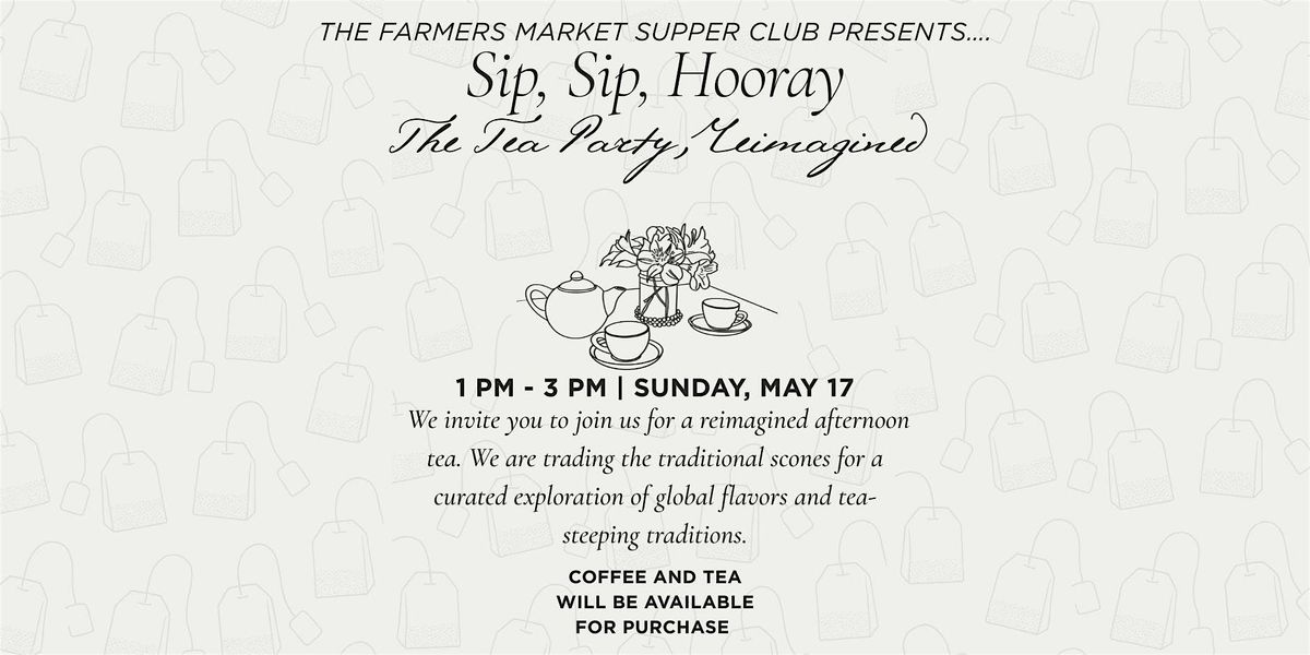 Sip, Sip Hooray: The Tea Party, Reimagined