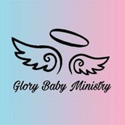Glory Baby Ministry SE Houston, Tx