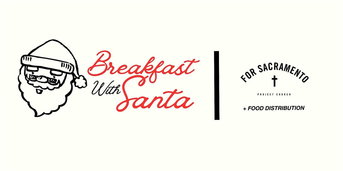 For Sacramento Food Distribution + Breakfast with Santa