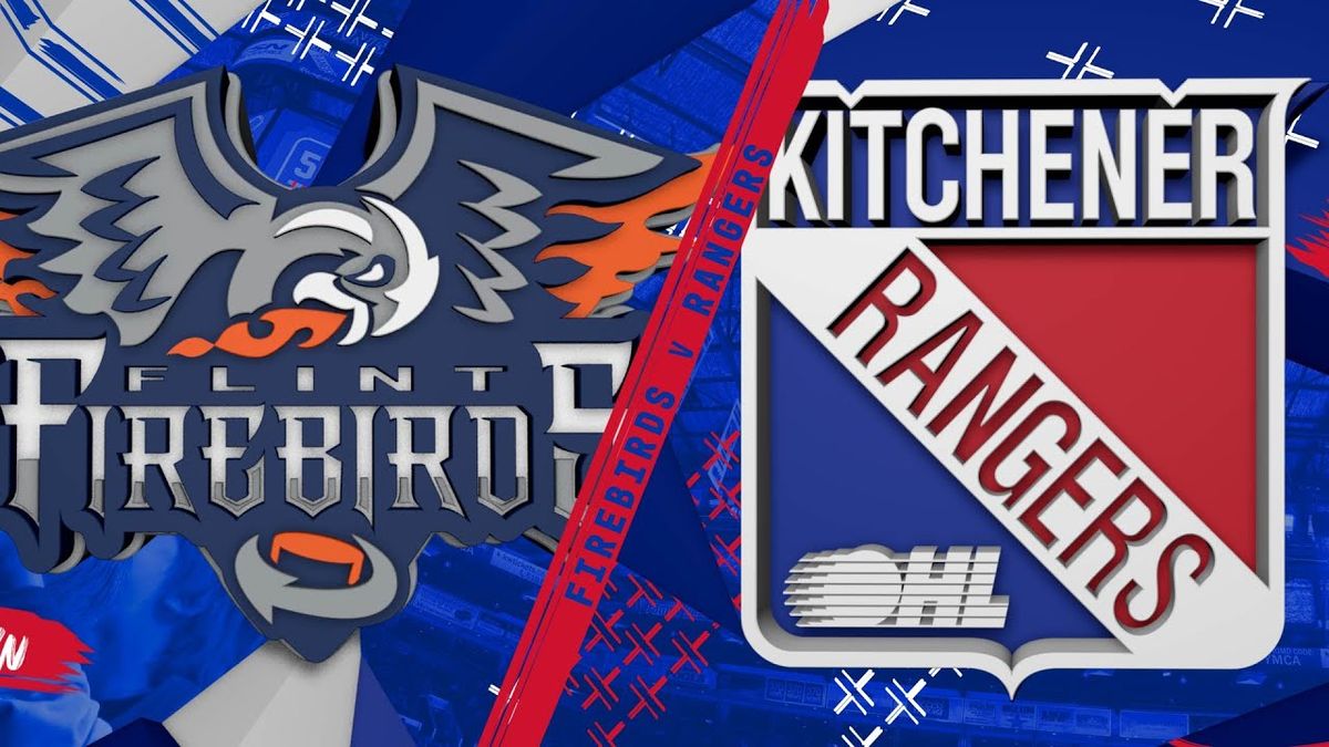 Kitchener Rangers at Flint Firebirds at Dort Federal Event Center