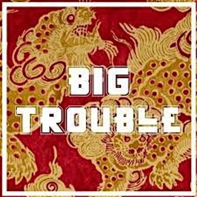 Big Trouble