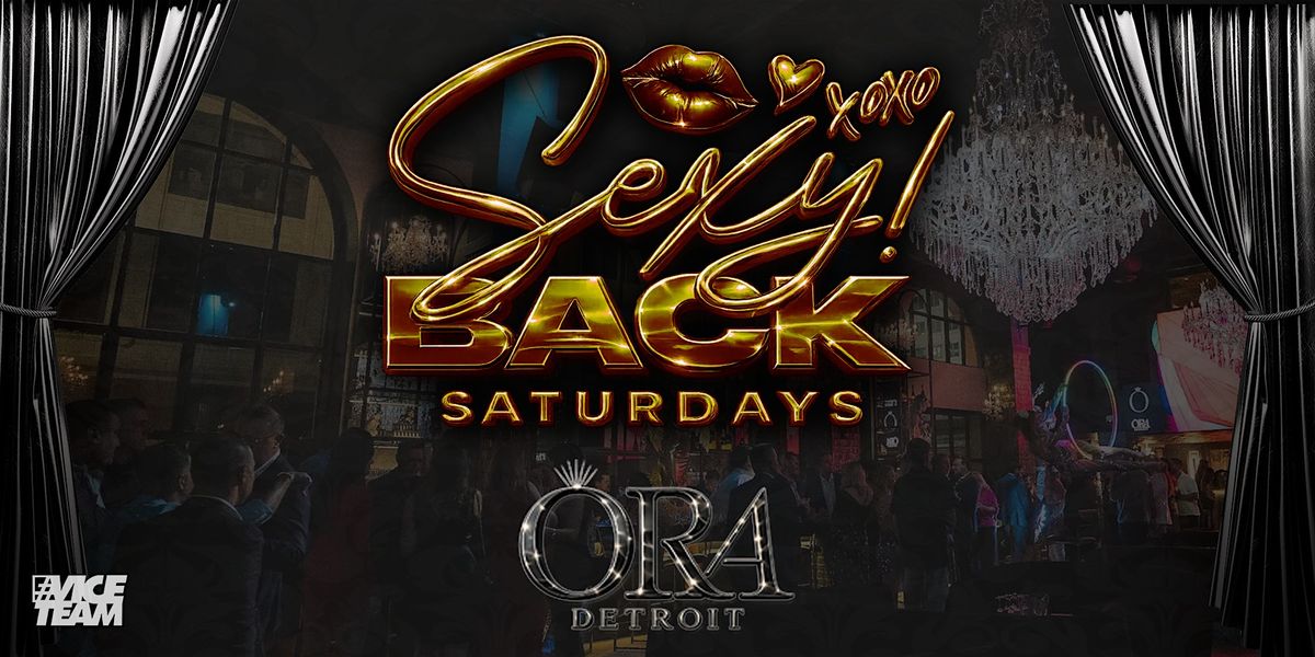 Sexy Back Saturdays at Ora Detroit!