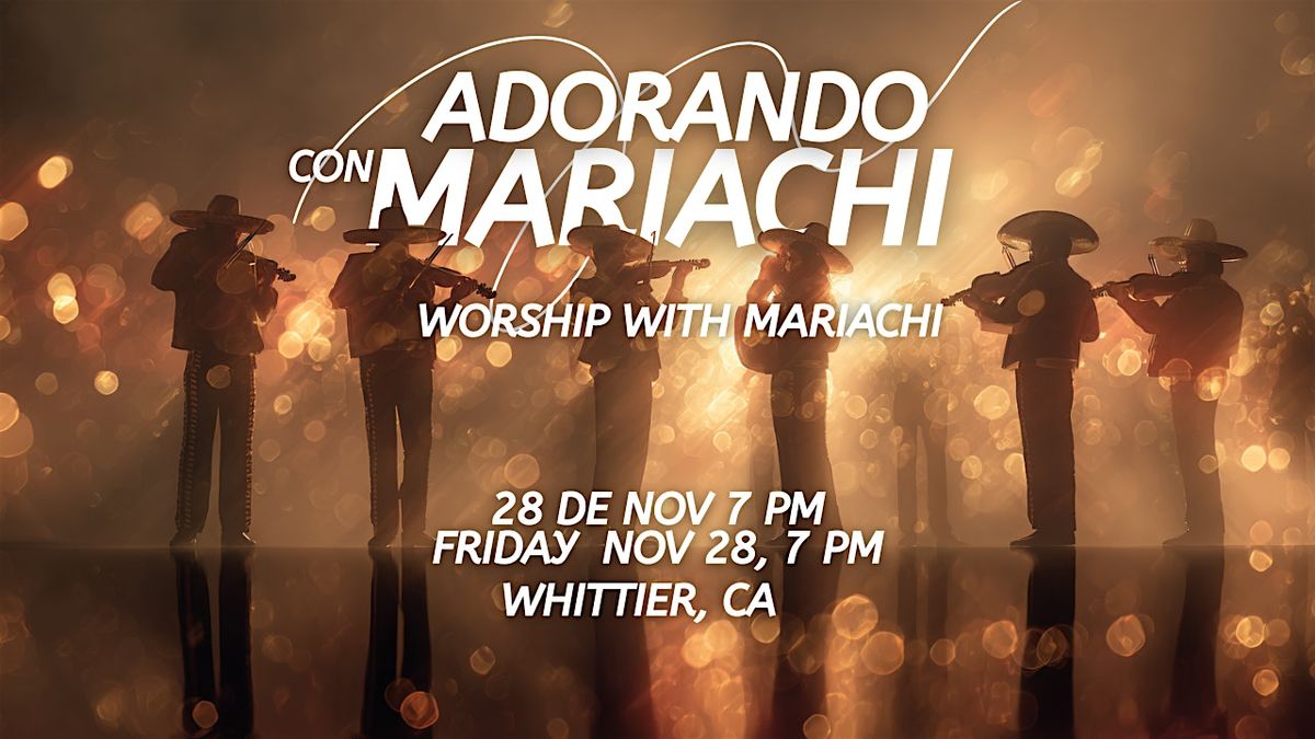 Adorando con Mariachi - Worship with Mariachi
