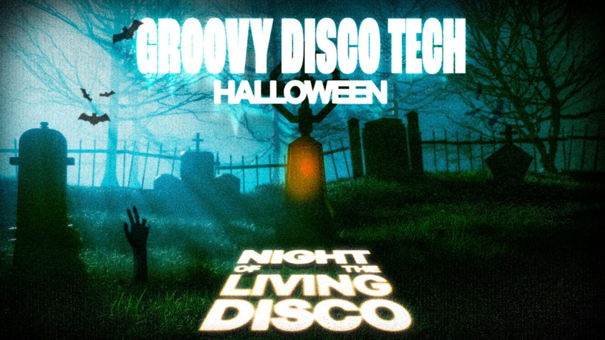 GROOVY DISCO TECH HALLOWEEN: NIGHT OF THE LIVING DISCO \/\/ FRIDAY 31ST OCTOBER AT WORLD HQ