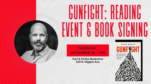 Gunfight by Ryan Busse: Reading and Book Signing Event | Fact and ...