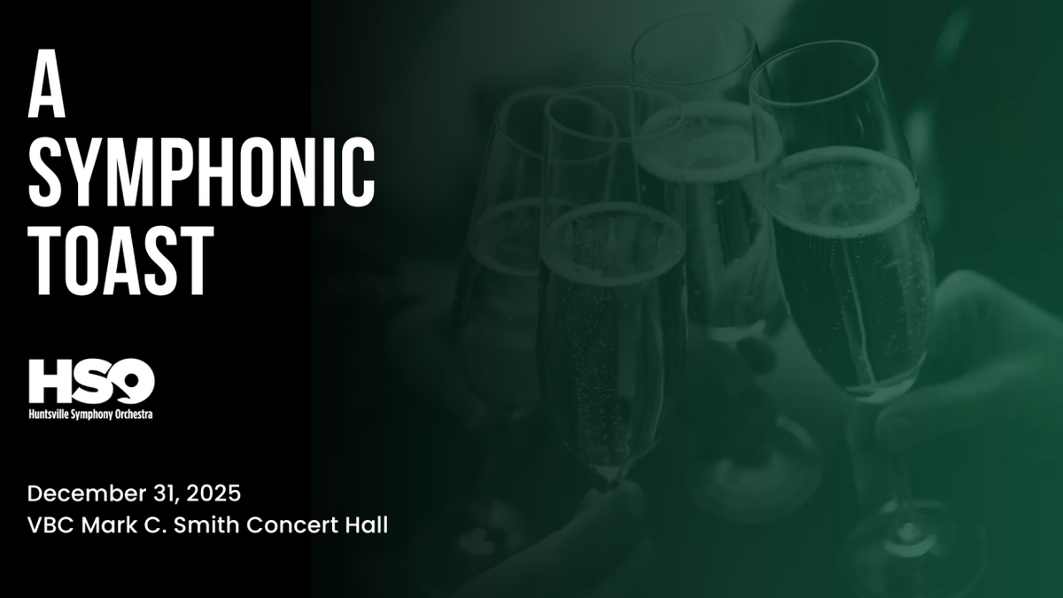 A Symphonic Toast at Mark C. Smith Concert Hall at the Von Braun Center