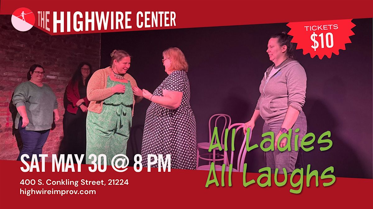 All Ladies, All Laughs: Improv at The Highwire Center!