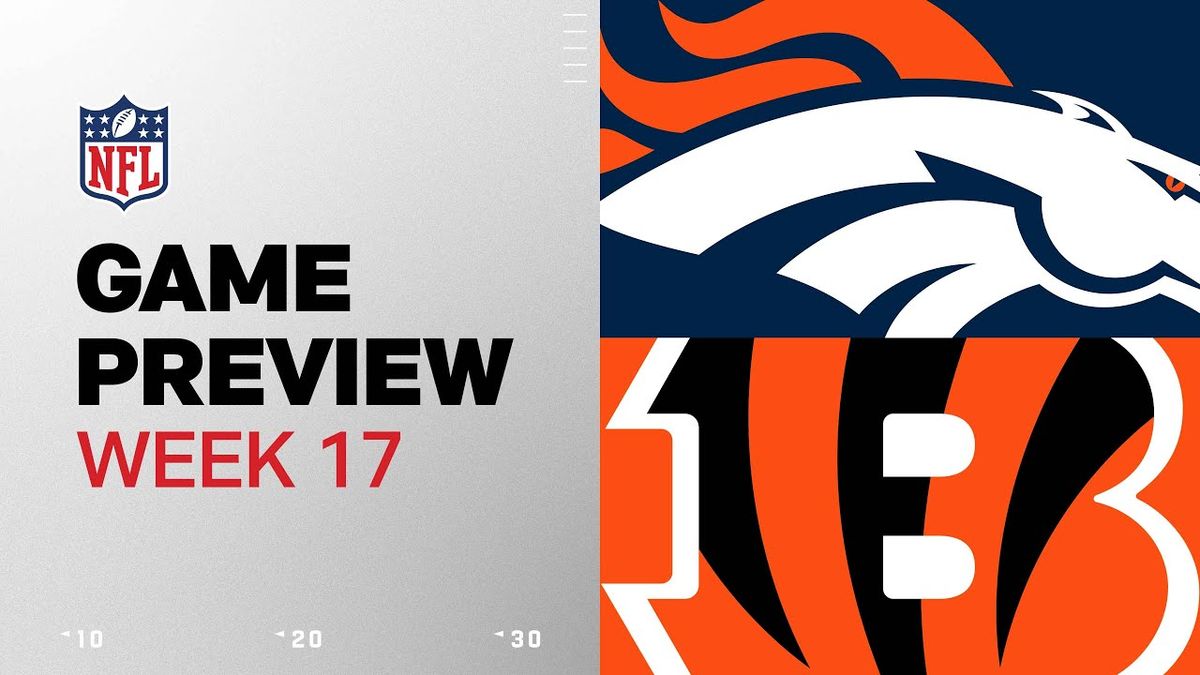 Cincinnati Bengals at Denver Broncos at Empower Field at Mile High