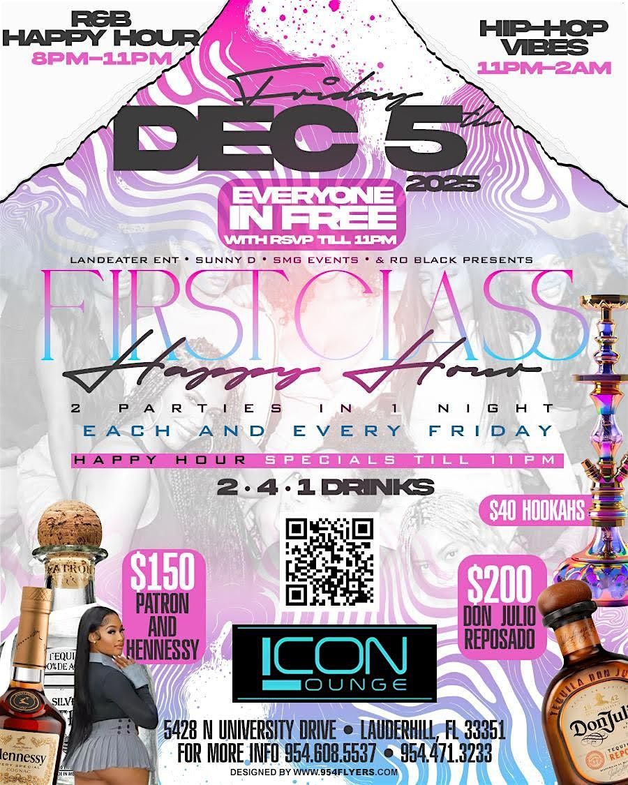 FIRST CLASS HAPPY HOUR FRIDAYS AT ICON LOUNGE \u20222 VIBES IN 1 NIGHT\u2022