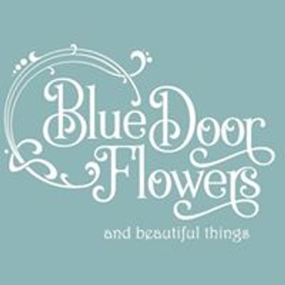 Blue Door Flowers and beautiful things