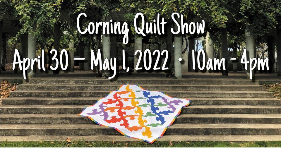 Corning Quilt Show 2022 The Y at Watson Woods, Painted Post, NY