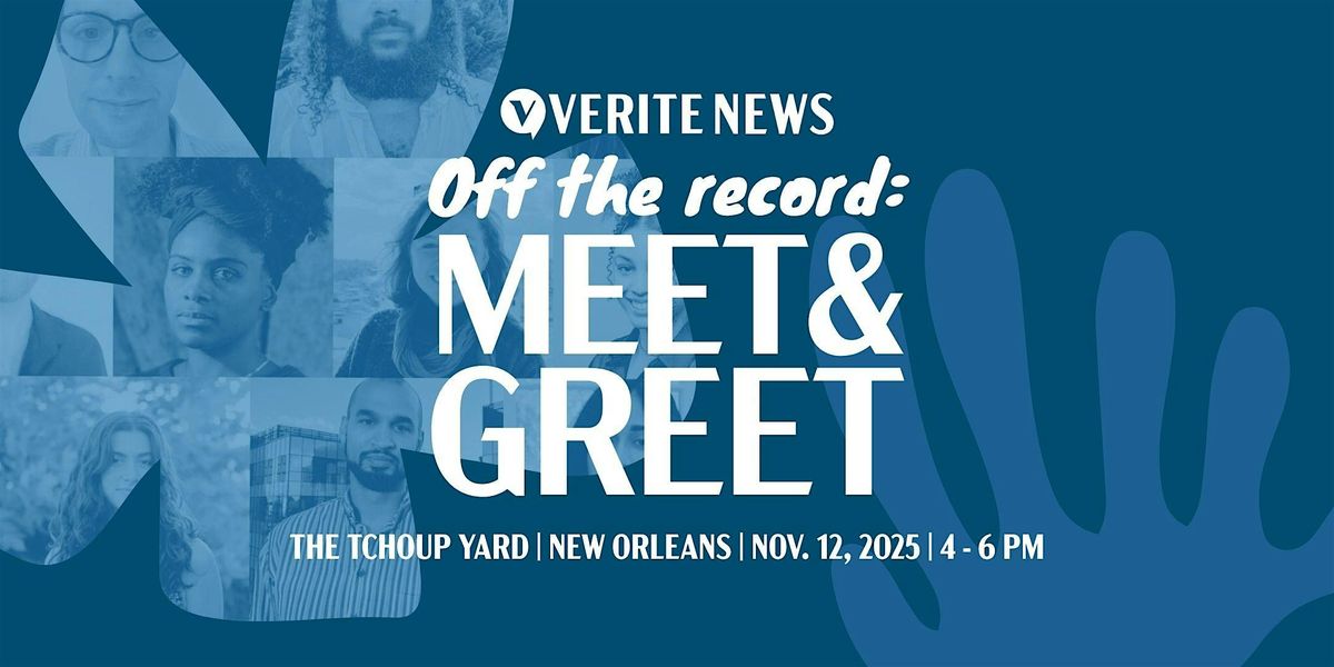 Off the Record: Verite News Meet and Greet