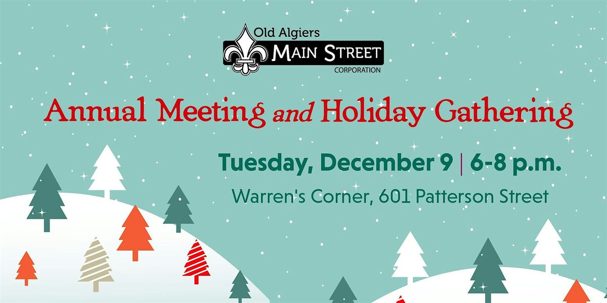 Old Algiers Main Street Corporation Annual Meeting & Holiday Gathering
