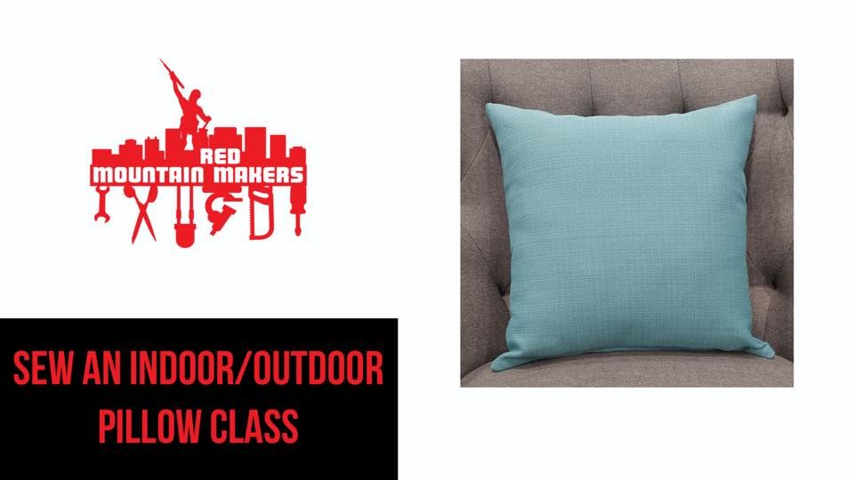 Class Sew an Indoor/Outdoor Pillow Red Mountain Makers, Birmingham