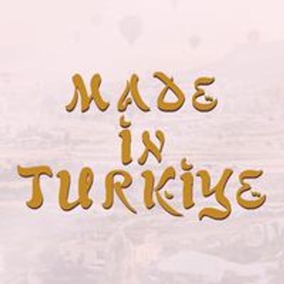 Made In T\u00fcrkiye - Turkey