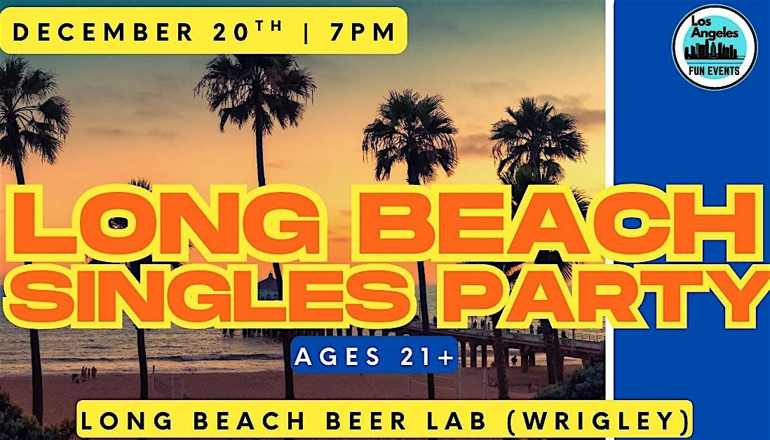 Long Beach Singles Party | Long Beach Beer Lab | 21+