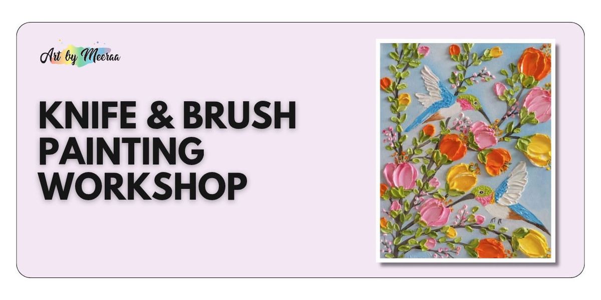 Knife & Brush Painting Workshop