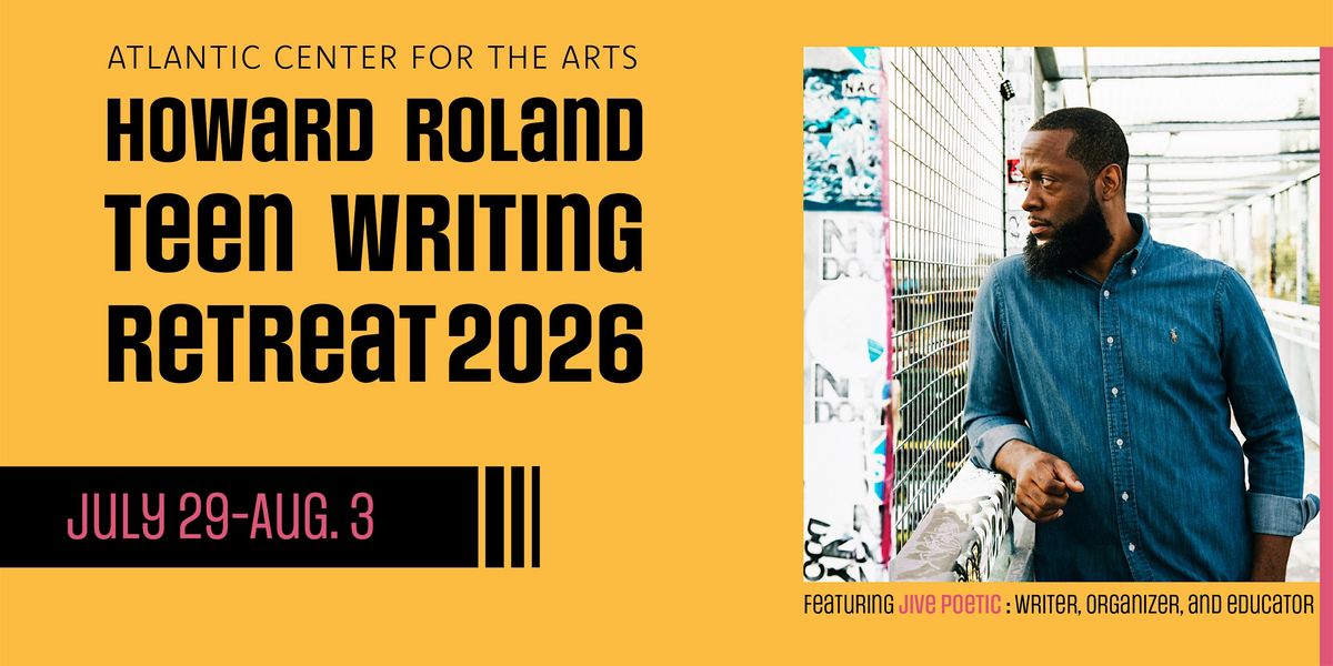 Howard Roland Teen Writing Retreat \u2022 July 29 \u2013 Aug. 3, 2026