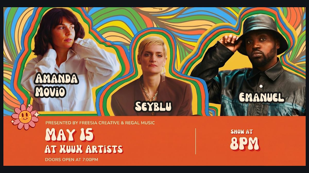 ONE-NIGHT ONLY: EMANUEL, AMANDA MOVIO AND SEYBLU
